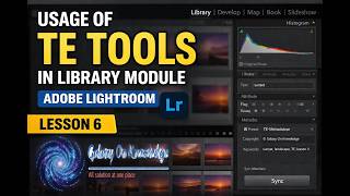 Usage of TE tools in Library Module into Adobe Lightroom Classic (Lesson 6)
