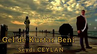 Gel de Kurtar Beni _ Seydi Ceylan (Elektro Bağlama) Resimi