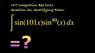 ∫sin(101x)sin⁹⁹(x) dx.  MIT Integration Bee1, Question 22, Qualifying Exam.