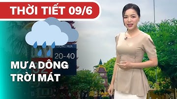 Dự báo thời tiết ngày 09/06/2023: Mưa Dông, trời Mát Mẻ