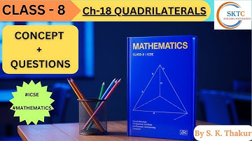 Quadrilaterals | ICSE Class 8 Maths | Full Chapter Explanation with Examples  #sktcclasses