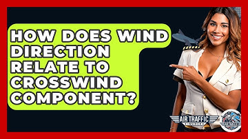 How Does Wind Direction Relate To Crosswind Component? - Air Traffic Insider