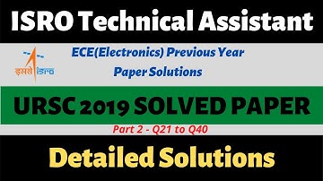 ISRO TECHNICAL ASSISTANT | URSC 2019 SOLVED PAPER PART 2 | HSFC/SDSC SHAR/LPSC/VSSC/IPRC/ISAC