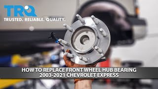 How to Replace Front Wheel Bearing Hub 2003-2021 Chevrolet Express 3500