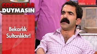 Bekarlık Sultanlıktır - Çocuklar Duymasın