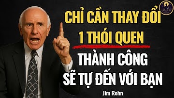 Chỉ Cần Thay Đúng 1 Thói Quen Mỗi Sáng, Bạn Sẽ Thành Công Trong 1 Năm |Jim Rohn