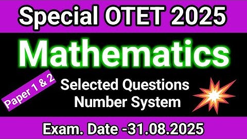 Special OTET 2025 Mathematics (Paper I & II) // SOTET 2025 Selected Questions // Number System