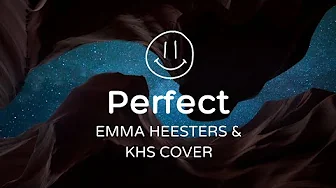 Ed Sheeran - Perfect | EMMA HEESTERS & KHS COVER (Lyrics) Ed Sheeran - Perfect | EMMA HEESTERS & KHS COVER (Lyrics)