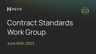 Contract Standards Work Group Call – NEAR DevHub June 30, 2023