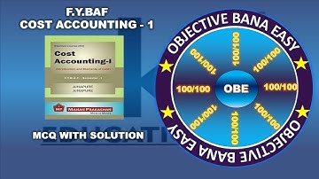 F.Y.B.A.F. Cost Accounting || MCQ || OBE SERIES || SIRAJ SHAIKH || MUMBAI UNIVERSITY
