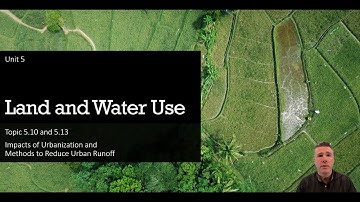 5.10 and 5.13 - Impacts of Urbanization and Methods to Reduce Urban Runoff