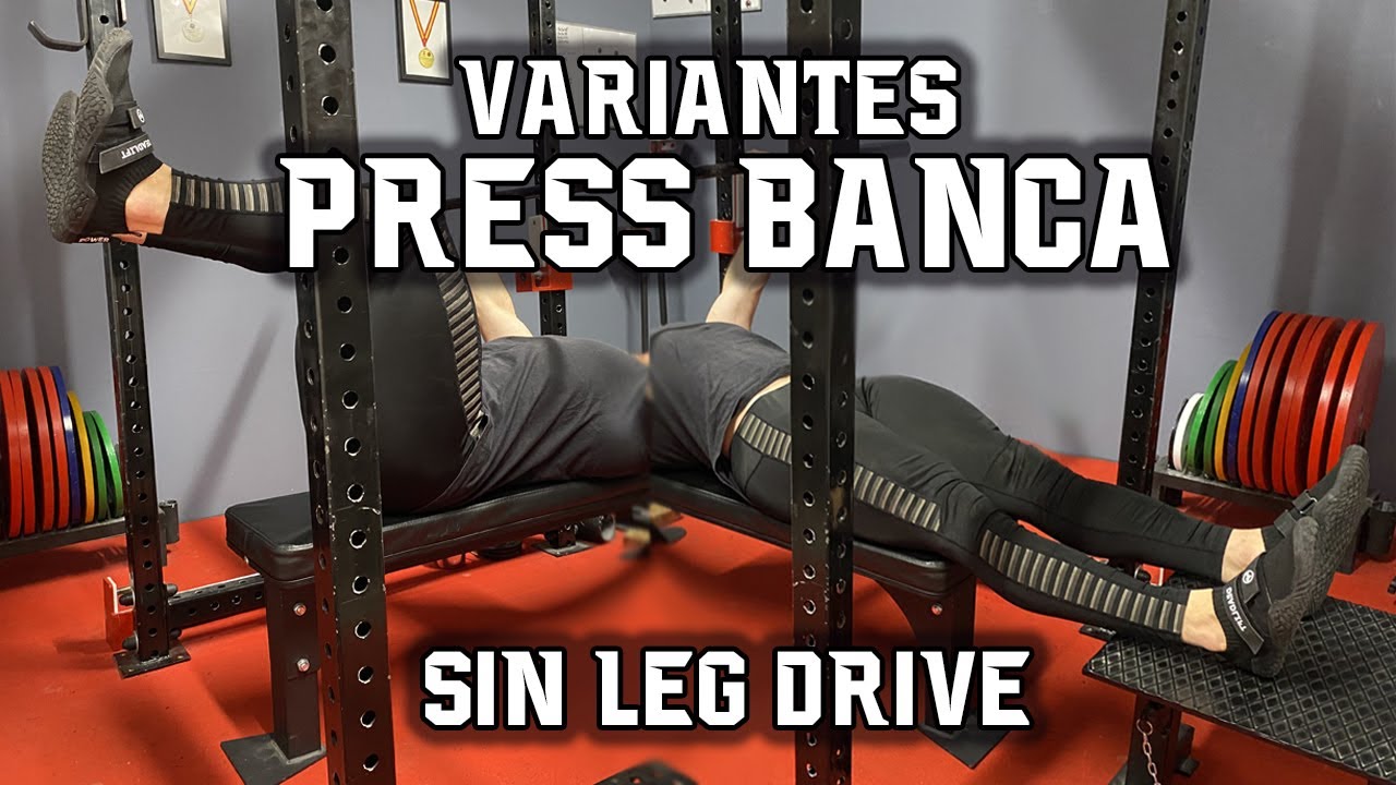 MEJORES VARIANTES DE PRESS BANCA SIN LEG DRIVE! - Feet Up / Paralympic /  Larsen 