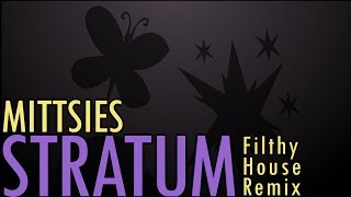 Mittsies - Stratum (Filthy House Remix)