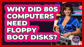 Why Did 80s Computers Need Floppy Boot Disks? - I
