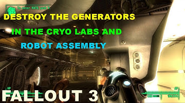 FALLOUT 3   DESTROY THE GENERATORS IN THE CRYO LABS AND ROBOT ASSEMBLY