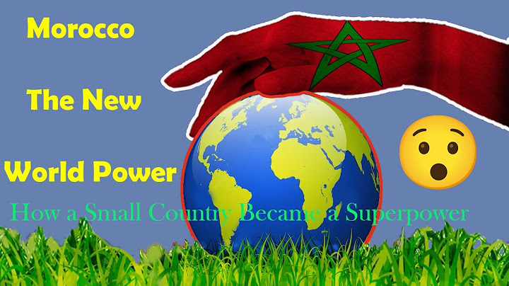 Morocco , how a small country becam superpower