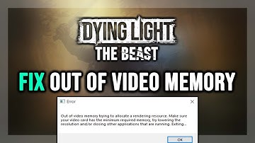 How to FIX Dying Light: The Beast Out of Video Memory Error