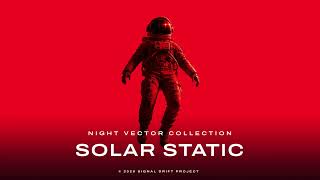 SOLAR STATIC | SIGNAL DRIFT PROJECT
