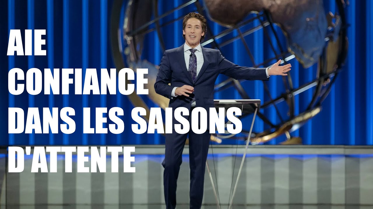 Fais confiance à Dieu pendant les saisons d'attente | Joel Osteen