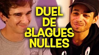 DUEL DE BLAGUES NULLES !