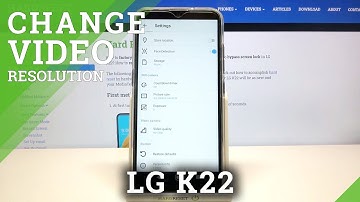 How to Change Video Resolution in LG K22 – Video Quality
