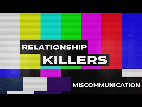 Relationship Killers - Miscommunication (11AM)