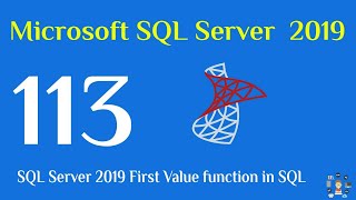 113- SQL Server 2019 First Value function in SQL