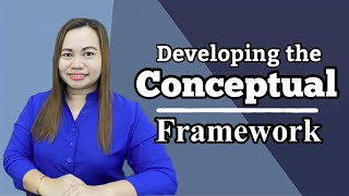 Developing the Conceptual Framework