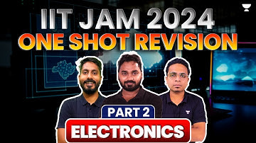 IIT JAM 2024 | Electronics One Shot revision | Part - 2 | Shanu Arora