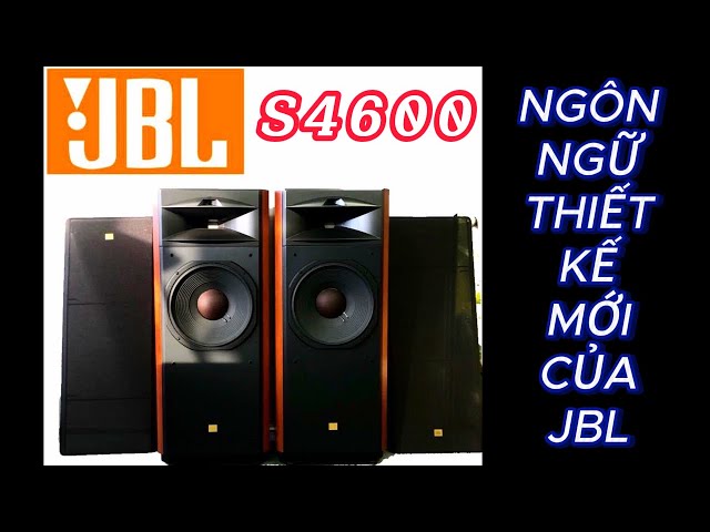 HÀNG LƯỚT TUYỂN CHỌN - Loa JBL S4600. Loa thể hiện "ngôn ngữ" thiết kế mới của JBL