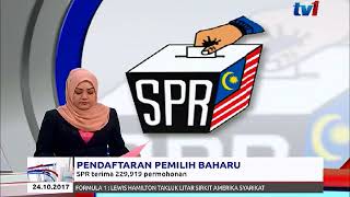 SPR  -  229,919 PENDAFTARAN PEMILIH BAHARU DITERIMA [24 OKT 2017]