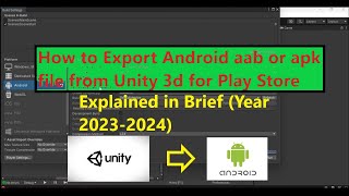 How to export Unity 3D project as Android App Bundle aab or apk for Play Store Year 2024 (In Brief)