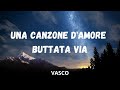 Vasco Rossi - Una Canzone D’Amore Buttata Via (Testo/Lyrics)