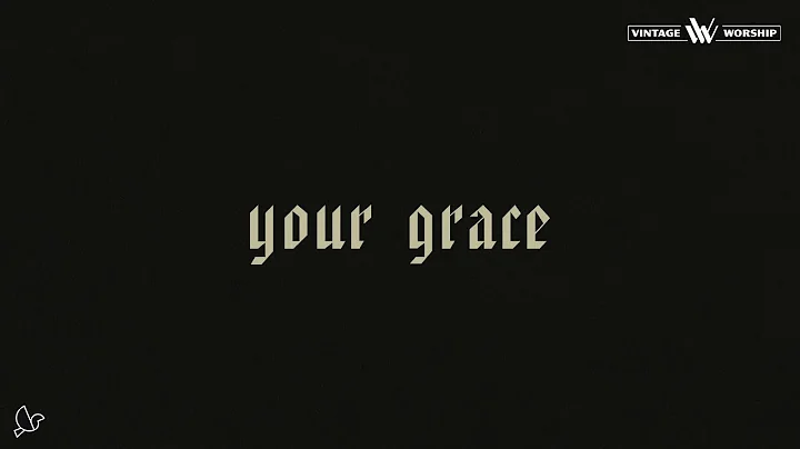 YOUR GRACE  | VINTAGE WORSHIP