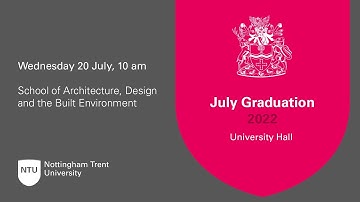 10am - Ceremony 36: Architecture, Design and the Built Environment - NTU Graduation July 2022