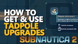 How to get and use Tadpole Upgrades Subnautica 2 Wealth