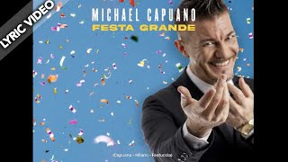 Michael Capuano - Festa grande (Lyric Video)