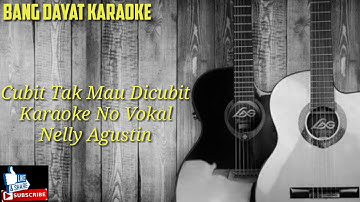Cubit Tak Mau Dicubit Nelly Agustin karaoke no vokal KN7000