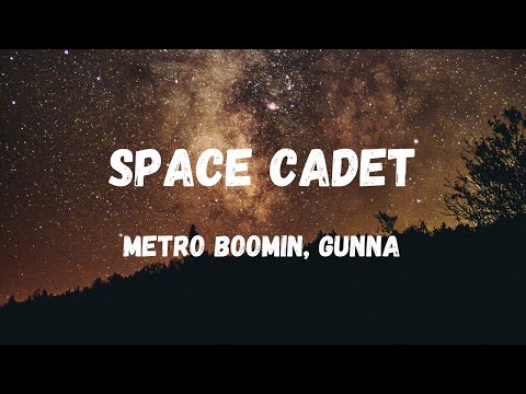 Space Cadet (Metro Boomin, Gunna) Lyrics-   Bought A spaceship