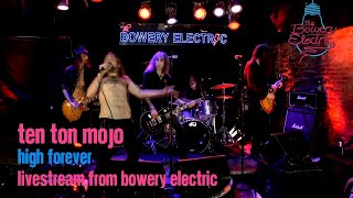 Ten Ton Mojo - High Forever November 21st, 2020 Livestream from Bowery Electric, NYC