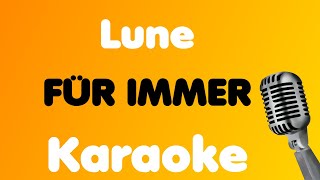 Lune • FÜR IMMER • Karaoke