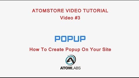 Atomstore Video Tutorial #3 Popup