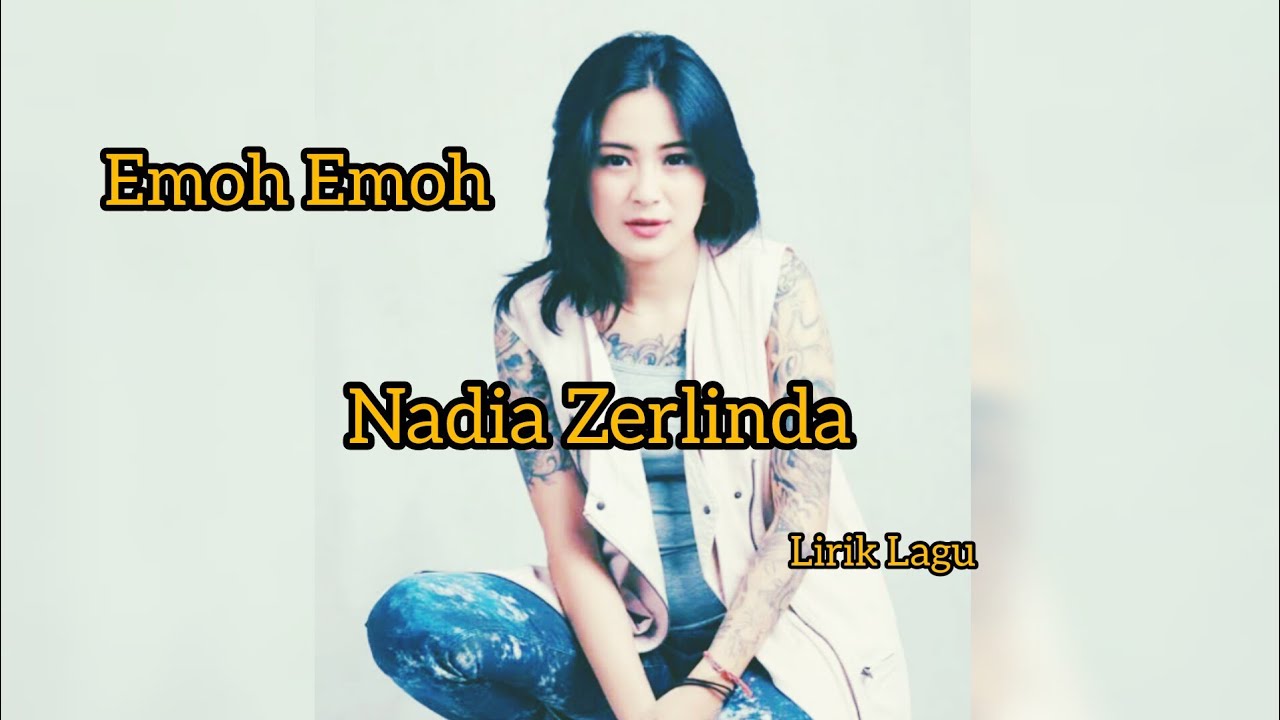 Lirik Lagu | Emoh Emoh ~ Nadia Zerlinda | @memelpearl - YouTube