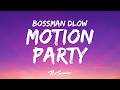 BossMan Dlow Motion Party Lyrics