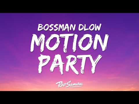 BossMan Dlow - Motion Party (Lyrics)