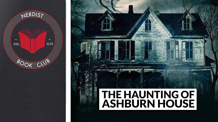 Nerdist Book Club - The Haunting of Ashburn House