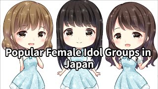Popular Female Idol Groups in Japan