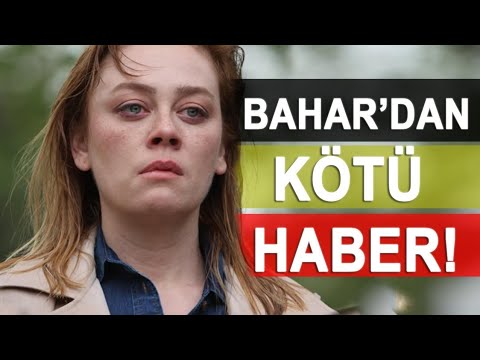 Bahar 12.Bölüm Neden Yok! Kötü Haber Geldi