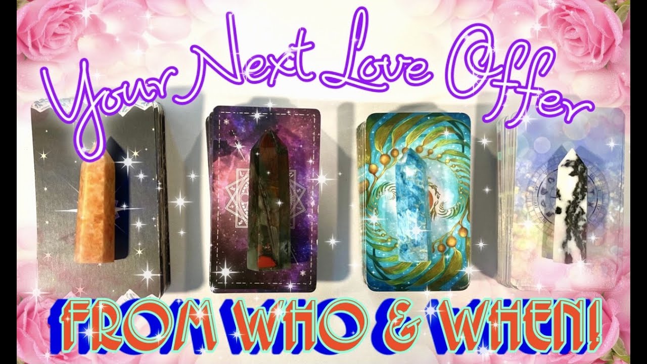 Your Next Love Offer, From WHO And WHEN Pick A Card Tarot Reading 💘 ...
