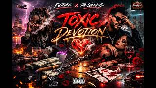 Future × The Weeknd - Toxic Devotion